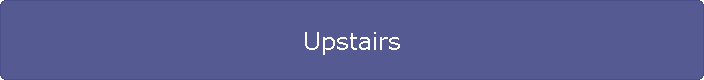 Upstairs
